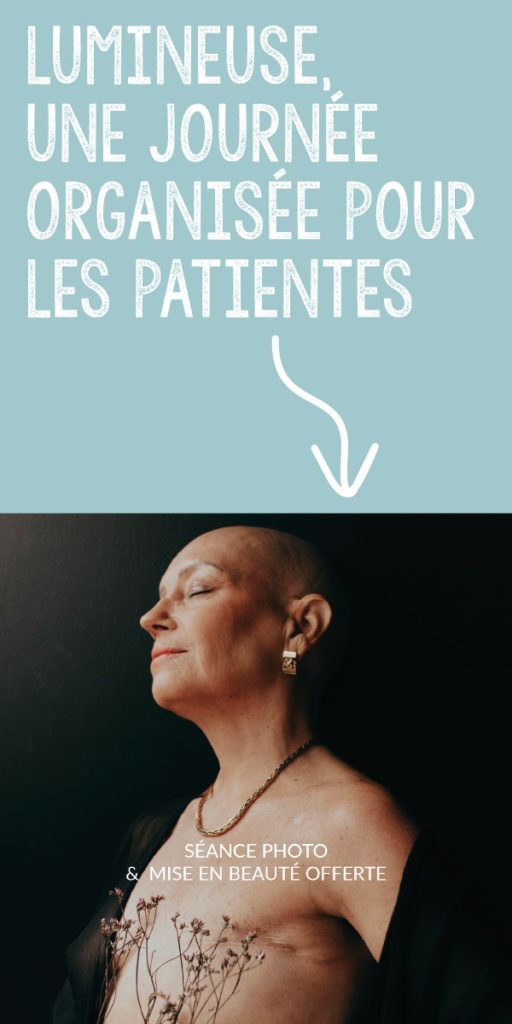 Affiche de Lumineuses, une journée pour des patientes en cancer, avec photos et échanges pour retrouver du plaisir à l'image du corps